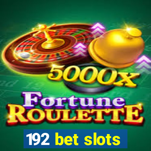 192 bet slots